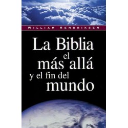 La Biblia, el más allá y el fin del mundo
